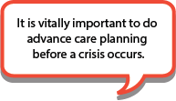 Advance care planning decisions are vitally important.